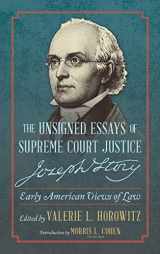 9781616194543-1616194545-The Unsigned Essays of Supreme Court Justice Joseph Story: Early American Views of Law