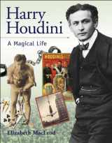 9781553377696-1553377699-Harry Houdini: A Magical Life (Snapshots: Images of People and Places in History)