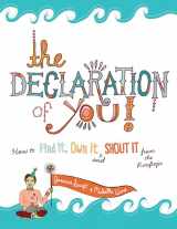 9781440324666-1440324662-The Declaration of You!: How to Find It, Own It and Shout It From the Rooftops