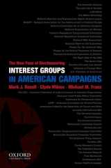 9780199829798-0199829799-Interest Groups in American Campaigns: The New Face of Electioneering