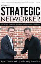 9781945507915-1945507918-Becoming a Strategic Networker: The 7 RESULTS Principles for Building a Massive Organization