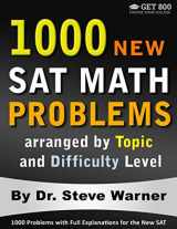 9781093975765-1093975768-1000 New SAT Math Problems arranged by Topic and Difficulty Level: 1000 Problems with Full Explanations for the New SAT