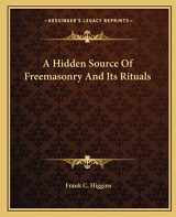 9781162820965-1162820969-A Hidden Source Of Freemasonry And Its Rituals