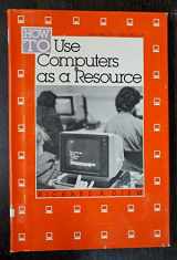 9780531046760-0531046761-How to Use Computers As a Resource (Social Studies Skills Book)