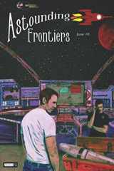 9781925645064-1925645061-Astounding Frontiers #1: Give us 10 minutes and we will give you a world