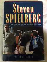 9780826406156-0826406157-Steven Spielberg: The Man, His Movies, and Their Meaning