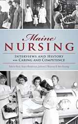 9781540203410-1540203417-Maine Nursing: Interviews and History on Caring and Competence