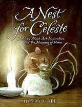 9780061704123-0061704121-A Nest for Celeste: A Story About Art, Inspiration, and the Meaning of Home (Nest for Celeste, 1)