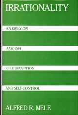 9780195043211-0195043219-Irrationality: An Essay on Akrasia, Self-Deception, and Self-Control