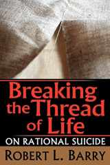 9781560009238-1560009233-Breaking the Thread of Life: On Rational Suicide