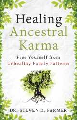 9781938289330-1938289331-Healing Ancestral Karma: Free Yourself from Unhealthy Family Patterns