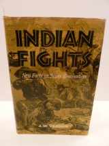 9780806106977-0806106972-Indian Fights New Facts on Seven Encounters