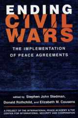 9781588260833-1588260836-Ending Civil Wars: The Implementation of Peace Agreements