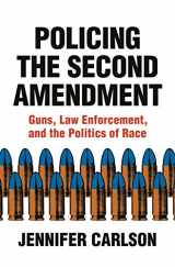 9780691212814-0691212813-Policing the Second Amendment: Guns, Law Enforcement, and the Politics of Race