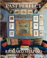 9780847847402-0847847403-Past Perfect: Richard Shapiro Houses and Gardens
