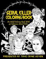 9781671235069-1671235061-Serial Killer Coloring Book: An Adult Coloring Book With 40 Infamous Serial Killers
