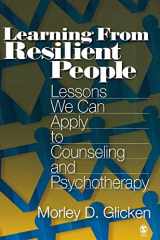 9781412904841-1412904846-Learning from Resilient People: Lessons We Can Apply to Counseling and Psychotherapy