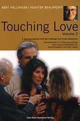 9783896701220-3896701223-Touching Love:(Volume 2) A Teaching Seminar With Bert Hellinger and Hunter Beaumont
