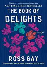 9781643753287-1643753282-The Book of Delights: Essays