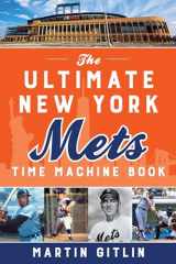 9781493055326-1493055321-The Ultimate New York Mets Time Machine Book