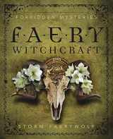 9780738756523-0738756520-Forbidden Mysteries of Faery Witchcraft