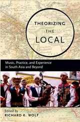 9780195331370-0195331370-Theorizing the Local: Music, Practice, and Experience in South Asia and Beyond
