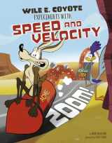 9781515737384-1515737381-Zoom!: Wile E. Coyote Experiments with Speed and Velocity (Wile E. Coyote, Physical Science Genius)