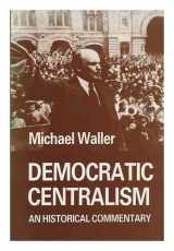 9780719008023-0719008026-Democratic centralism: An historical commentary
