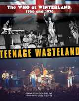 9780764367359-0764367358-Teenage Wasteland: The Who at Winterland, 1968 and 1976