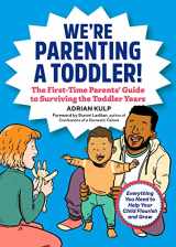9781641527958-1641527951-We're Parenting a Toddler!: The First-Time Parents' Guide to Surviving the Toddler Years (First-Time Dads)