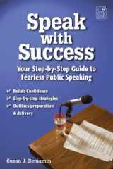 9781596471276-1596471271-Speak With Success: A Student's Step-by-Step Guide to Fearless Public Speaking
