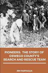 9781539373162-1539373169-Pioneers : The Story of Oswego County's Search and Rescue Team