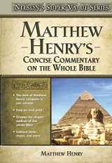 9780785250470-0785250476-Matthew Henry's Concise Commentary on the Whole Bible (Super Value Series)