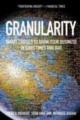 9780462099651-0462099652-Granularity: Smart Choices to Grow Your Business in Good Tim