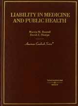 9780314150776-0314150773-Liability in Medicine and Public Health (American Casebook Series)