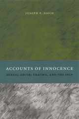 9780226137803-0226137805-Accounts of Innocence: Sexual Abuse, Trauma, and the Self