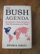 9780060846879-0060846879-The Bush Agenda: Invading the World, One Economy at a Time