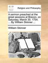 9781171133117-1171133111-A sermon preached at the great sessions at Brecon, on Saturday, March 30. 1754. ... By William Skinner ...