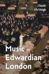 9781837651344-1837651345-Music in Edwardian London (Music in Britain, 1600-2000, 33)