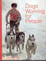 9780870441240-0870441248-Dogs Working for People (National Geographic Society Books for Young Explorers)