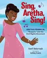 9780374313456-0374313458-Sing, Aretha, Sing!: Aretha Franklin,"Respect," and the Civil Rights Movement