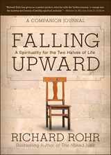 9781118428566-1118428560-Falling Upward: A Spirituality for the Two Halves of Life -- A Companion Journal