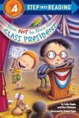 9781101933626-1101933623-How Not to Run for Class President (Step into Reading)