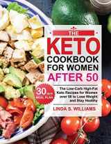 9781953634542-1953634540-The Keto Cookbook for Women after 50: The Low-Carb High-Fat Keto Recipes for Women over 50 with 30 Days Meal Plan to Lose Weight and Stay Healthy