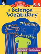 9781425808679-1425808670-Getting to the Roots of Science Vocabulary Levels 6-8 (Getting to the Roots of Content-Area Vocabulary)