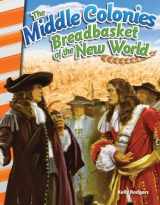 9781493830763-1493830767-Teacher Created Materials - Primary Source Readers: The Middle Colonies: Breadbasket of the New World - Grades 4-5 - Guided Reading Level M