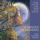 9780738769721-073876972X-Luminous Humanness: 365 ways to Go, Grow & Glow to Make this Your Best Year Yet (Luminous Humanness, 2)