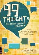 9780764446801-0764446800-99 Thoughts for Small Group Leaders: Tips for Rookies & Veterans on Leading Youth Ministry Small Groups