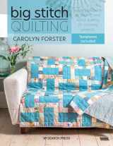 9781782218210-1782218211-Big Stitch Quilting: A practical guide to sewing and hand quilting 20 stunning projects