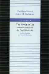 9780865972292-086597229X-The Power to Tax: Analytical Foundations of a Fiscal Constitution (The Collected Works of James M. Buchanan)